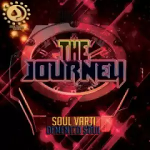 The Journey BY Soul Varti X Demented Soul